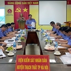 Kiểm tra chéo trong công tác nghiệp vụ tại Viện KSND huyện Thạch Thất